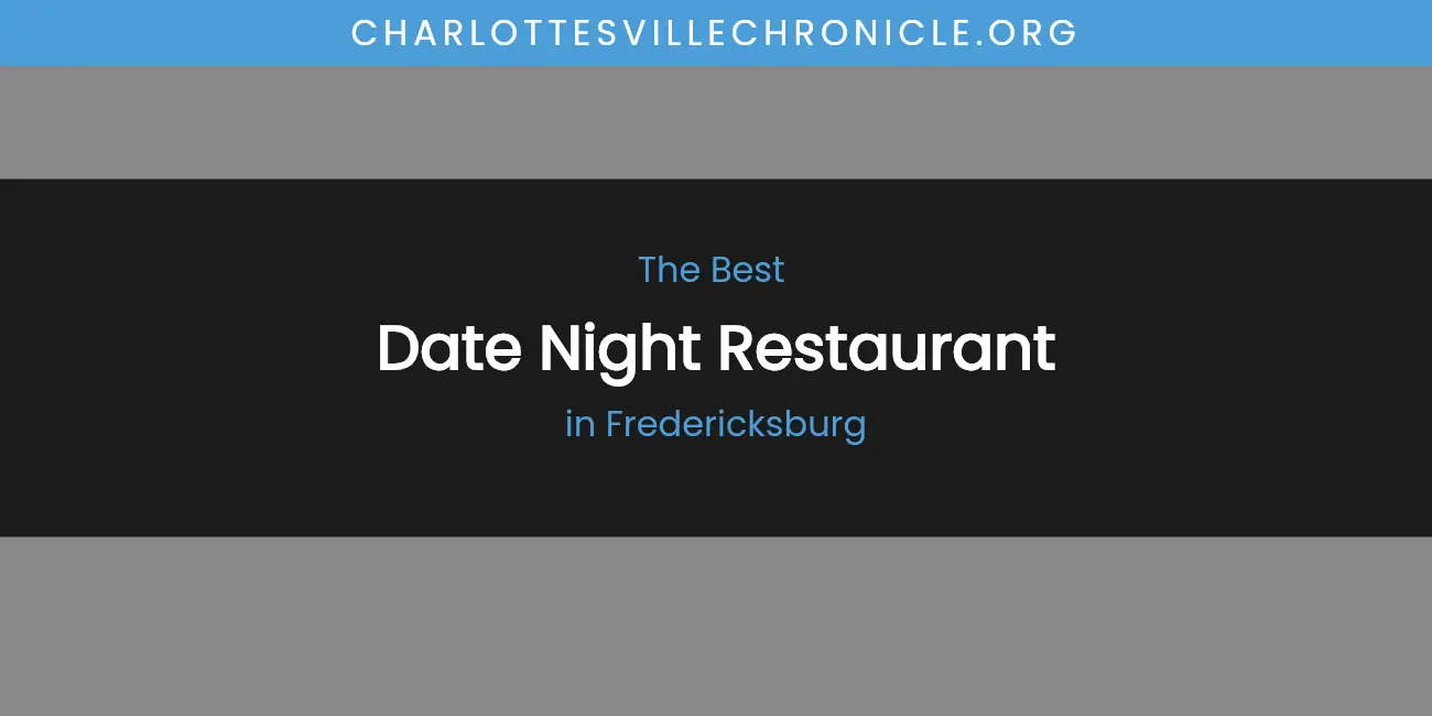 The Absolute Best Date Night Restaurant in Fredericksburg featured
