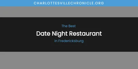 The Absolute Best Date Night Restaurant in Fredericksburg