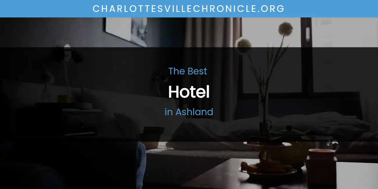 The Absolute Best Hotel in Ashland featured