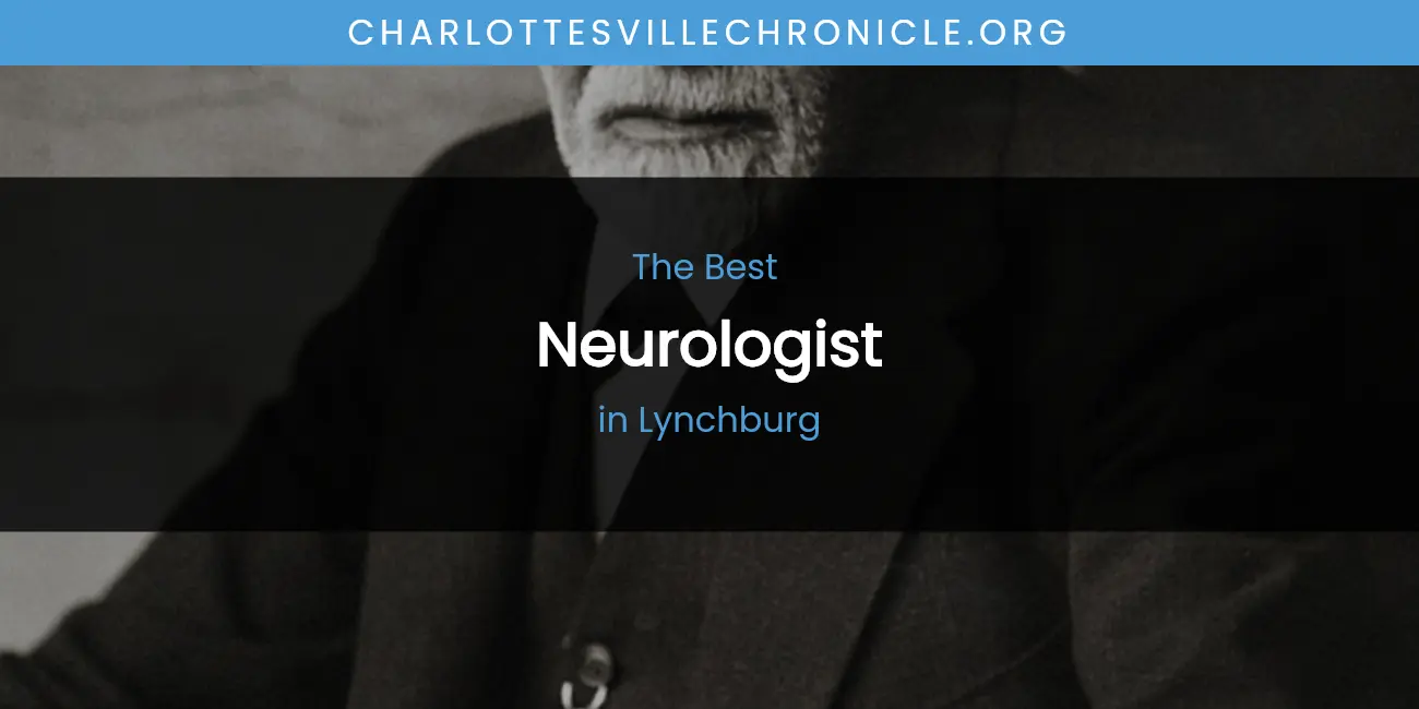 Lynchburg's Best Neurologist featured