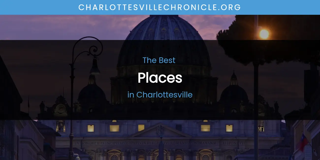 The Absolute Best Places in Charlottesville featured